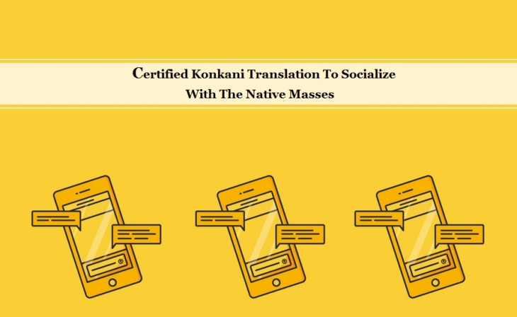 Certified Konkani Translation To Socialize With The Native Masses